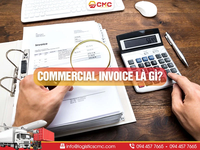 Commercial Invoice Là Gì? Những Quy Định Chi Tiết Về Hóa Đơn Thương Mại Năm 2026