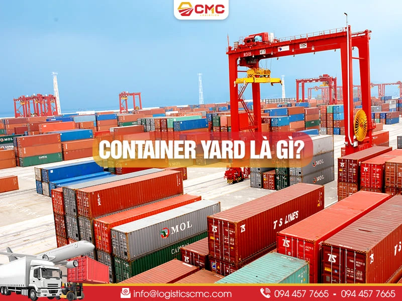 Container Yard Là Gì? Kiến Thức Cần Nắm Về Bãi Container Năm 2026