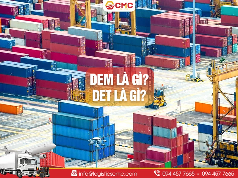 DEM Là Gì? DET Là Gì? Cách Phân Biệt Và Tính Phí DEM DET Năm 2026