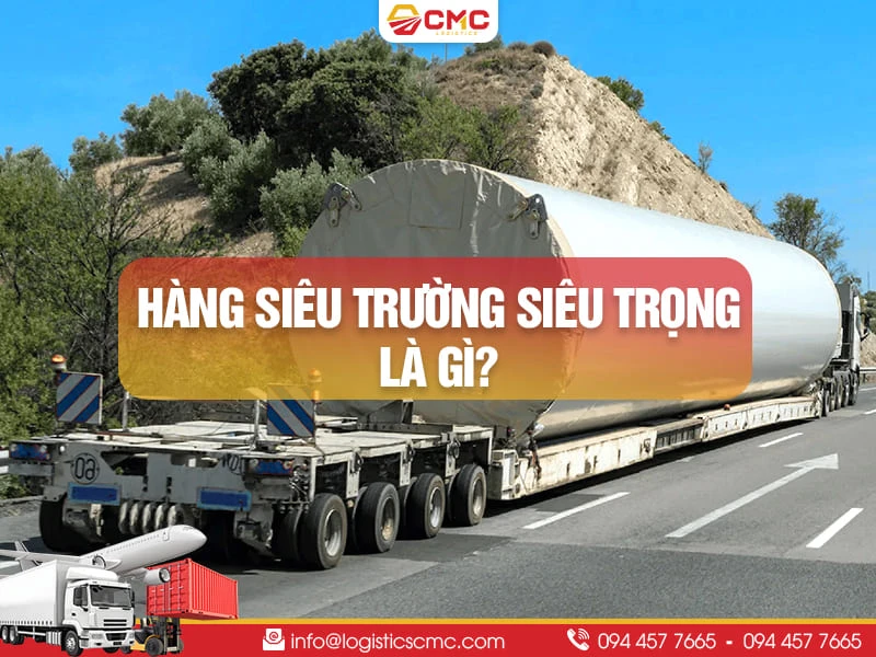 Hàng Siêu Trường Siêu Trọng Là Gì? Những Kiến Thức Cần Biết Năm 2026
