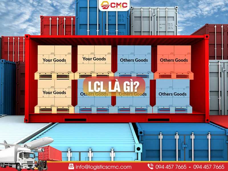 LCL Là Gì? Giải Pháp Tối Ưu Cho Vận Chuyển Hàng Lẻ Năm 2026