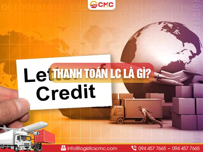 Thanh Toán LC Là Gì? Quy Trình Thanh Toán LC Mà Bạn Nên Biết Năm 2026