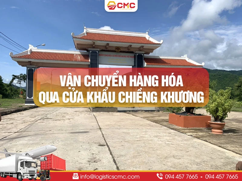 Dịch Vụ Vận Chuyển Hàng Hóa Qua Cửa Khẩu Chiềng Khương Năm 2026