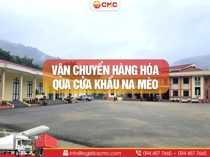 Dịch Vụ Vận Chuyển Hàng Hóa Qua Cửa Khẩu Na Mèo Năm 2026