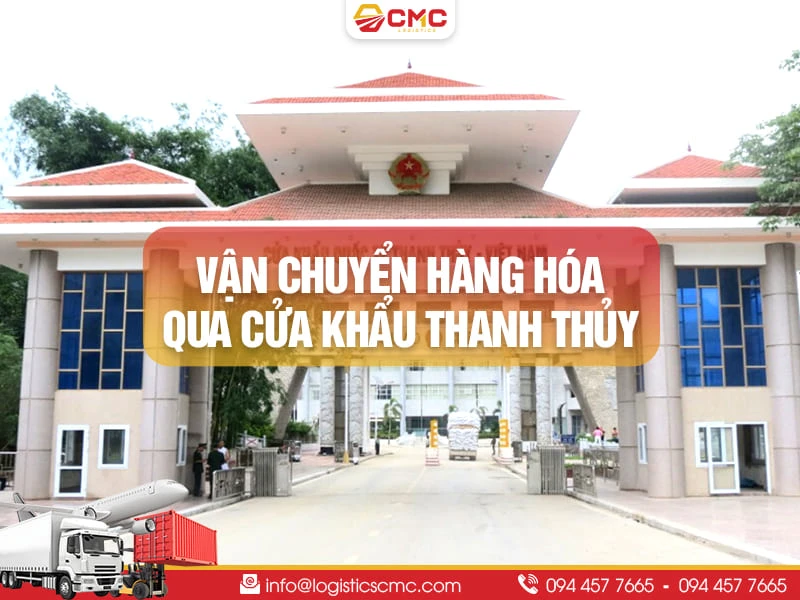 Dịch Vụ Vận Chuyển Hàng Hóa Qua Cửa Khẩu Thanh Thủy - Thiên Bảo Năm 2026